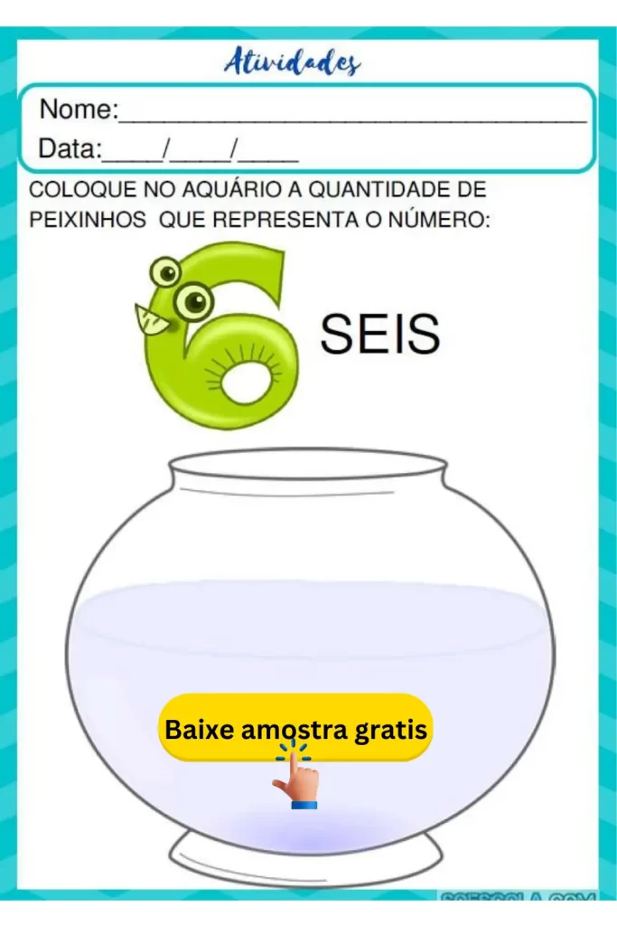 Nesta atividade, os alunos devem colocar no aquário a quantidade de peixinhos que representa o número indicado. Para esta atividade, o número indicado é o seis. Os alunos podem desenhar ou colar figuras de peixinhos no aquário até totalizar a quantidade correta.