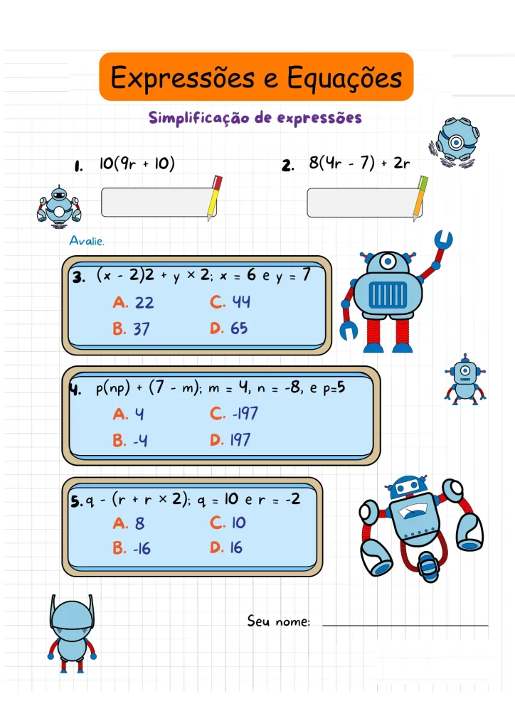 Nesta atividade, os alunos são desafiados a avaliar diversas expressões e equações. Eles precisam substituir os valores fornecidos nas variáveis e realizar as operações matemáticas para encontrar a resposta correta. A atividade inclui simplificação de expressões e resolução de equações, sendo adequada para alunos do ensino fundamental que estão aprendendo sobre álgebra.