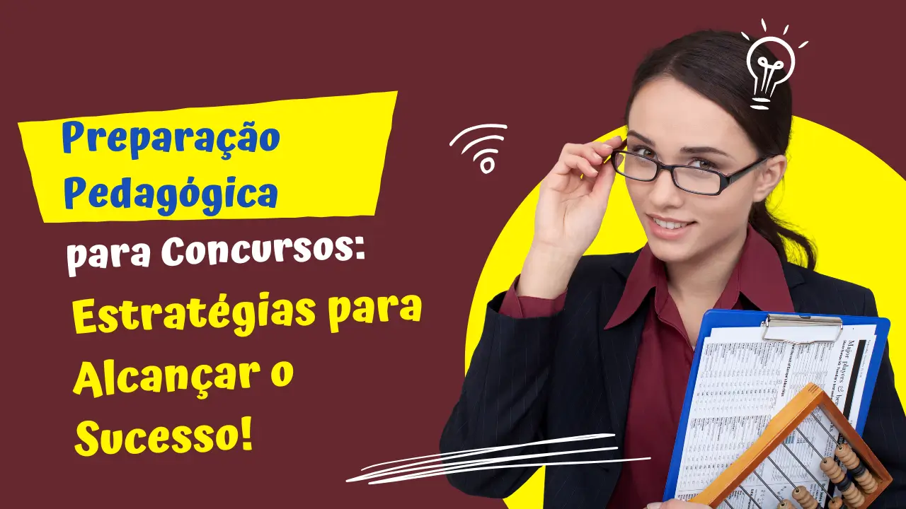 Preparação Pedagógica para Concursos: Estratégias para Alcançar o Sucesso