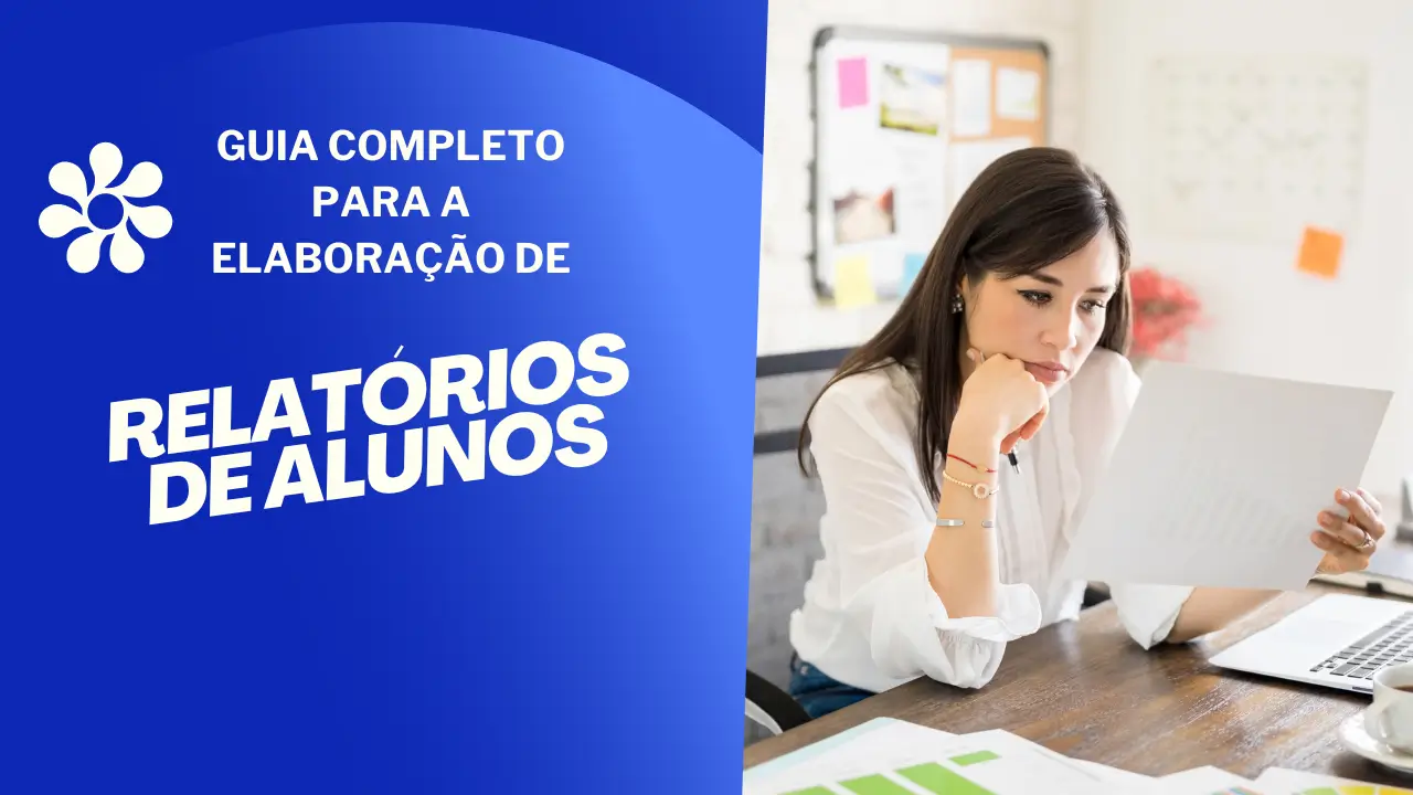 Guia Completo para a Elaboração de Relatórios de Alunos